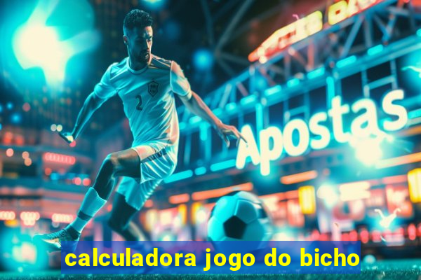 calculadora jogo do bicho